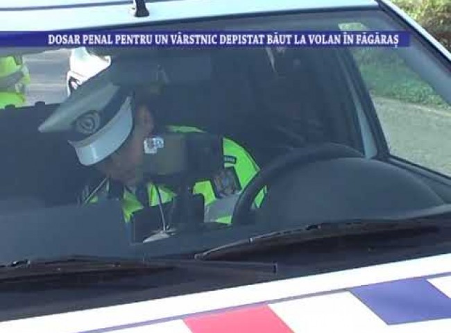 Dosar penal pentru un varstnic depistat baut la volan in Fagaras – 8 decembrie 2022